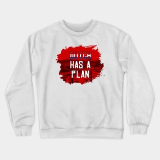 Dutch Has a Plan Crewneck Sweatshirt